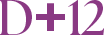 D+12