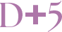 D+5